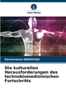 Die kulturellen Herausforderungen des technobiomedizinischen Fortschritts 6207280873 Book Cover