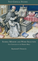 Scribal Memory and Word Selection: Text Criticism of the Hebrew Bible 1628373334 Book Cover