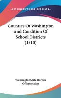 Counties Of Washington And Condition Of School Districts 1166451348 Book Cover