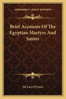 Brief Accounts Of The Egyptian Martyrs And Saints 1162914076 Book Cover