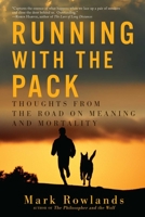 Running with the Pack: Thoughts from the Road on Meaning and Mortality 1847082025 Book Cover