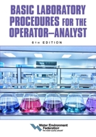 Basic Laboratory Procedures for the Operator-Analyst, 6th Edition 1572784431 Book Cover