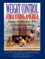 Weight Control for a Young America: Happy, Healthy Kids Who Eat Right from Wrong 1885221789 Book Cover