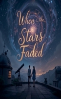 When the Stars Faded (Personal Development) B0DYR38J28 Book Cover