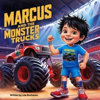 Marcus and the Monster Trucks: Big Wheels Big Love B0F8MVT1KT Book Cover