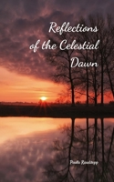 Reflections of the Celestial Dawn 1805618016 Book Cover