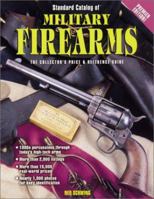 Standard Catalog of Military Firearms 1870 to the Present : The Collector's Price & Reference Guide 0873419979 Book Cover