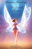 Fairies Harbor: The Search Begins: Fairies Harbor: The Search Begins 1495339645 Book Cover