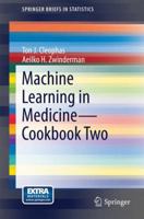 Machine Learning in Medicine - Cookbook Two 3319074121 Book Cover