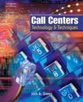 Call Centers: Technology & Techniques [With CDROM] 0538726865 Book Cover