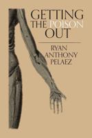 Getting the Poison Out 1530237017 Book Cover
