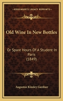 Old Wine In New Bottles 1018640290 Book Cover