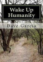 Wake Up Humanity 1453898085 Book Cover