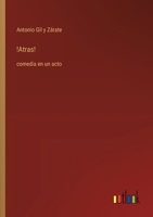 !Atras!: comedia en un acto (Spanish Edition) 336805709X Book Cover