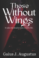 Those Without Wings B08924DFCD Book Cover