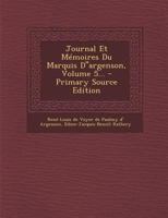 Journal Et M�moires Du Marquis d'Argenson, Vol. 5: Publi�s Pour La Premi�re Fois d'Apr�s Les Manuscrits Autographes, de la Biblioth�que Du Louvre, Pour La Soci�t� de l'Histoire de France (Classic Repr 2013709471 Book Cover