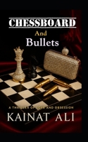 Chessboard And Bullets B0FKV164KW Book Cover
