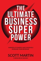 The Ultimate Business Super Power 1940715156 Book Cover