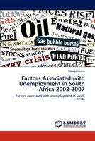 Factors Associated with Unemployment in South Africa 2003-2007 3844387366 Book Cover