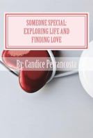 Someone Special: Exploring Life and Finding Love 1722703385 Book Cover