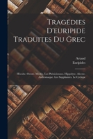 Trag�dies d'Euripide Traduites Du Grec: H�cube. Oreste. M�d�e. Les Ph�niciennes. Hippolyte. Alceste. Andromaque. Les Suppliantes. Le Cyclope 1019168218 Book Cover