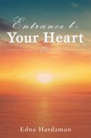 Entrance to Your Heart 1546259945 Book Cover