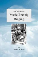 Music Bravely Ringing 0595478964 Book Cover