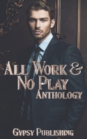 All Work & No Play Anthology B0CGLHTVVK Book Cover