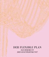 Der Flexible Plan: Das Rokoko in Der Gegenwartskunst 3862067246 Book Cover