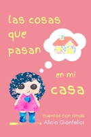 Las Cosas Que Pasan En Mi Casa.: Cuentos Con Rima. 9878674967 Book Cover