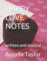 HAPPY LOVE NOTES: written and musical B0DJYC7TL2 Book Cover