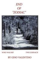 End of Zodiac: Who Was He? Two Zodiacs? 1449005853 Book Cover