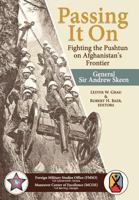 Passing It On: Fighting the Pashtun on Afghanistan's Frontier 1780399995 Book Cover