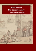 Mary Broad the documentary 1716154782 Book Cover