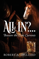 All In?... Beware the Cross Currents 1977233562 Book Cover