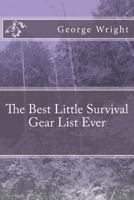 The Best Little Survival Gear List Ever 1494756102 Book Cover