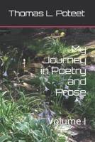 My Journey in Poetry and Prose: Volume I B09RGYCXX4 Book Cover