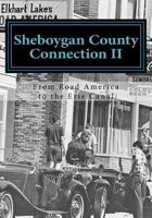 Sheboygan County Connection: From Road America to the Erie Canal 1517743656 Book Cover