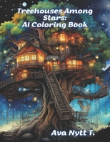 Treehouses Among Stars: AI Coloring Book B0CCCJCZT2 Book Cover