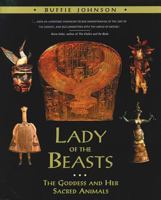 Lady of the Beasts: The Goddess and Her Sacred Animals 0062504231 Book Cover