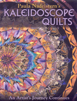 Paula Nadelstern's Kaleidoscope Quilts: An Artist's Journey Continues 1571205039 Book Cover