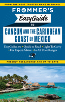 Frommer's EasyGuide to Cancun and the Caribbean Coast of Mexico (Easy Guides) 162887158X Book Cover