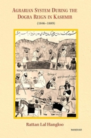 Agrarian System: During the Dogra Reign in Kashmir 1846-1889 9360804509 Book Cover