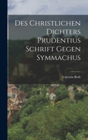 Des Christlichen Dichters Prudentius Schrift Gegen Symmachus 1018420940 Book Cover