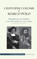 Christophe Colomb et Marco Polo - Biographie pour les étudiants et les universitaires de 13 ans et plus: (L'exploration du monde - les voyages vers ... de l'Histoire) 9493261107 Book Cover