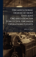 Organizational Design of Most Efficient Organization Air Force Civil Engineer Operations Flights 102508926X Book Cover
