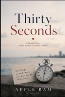 THIRTY SECONDS B0HB5GQ4J5 Book Cover