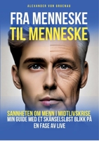 Fra menneske til menneske: Sannheten om menn i midtlivskrise (Norwegian Bokmal Edition) 3384603478 Book Cover