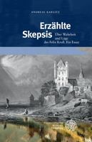 Erzahlte Skepsis: Uber Wahrheit Und Luge Des Felix Krull. Ein Essay (Beitrage Zur Neueren Literaturgeschichte, 425) 382534990X Book Cover