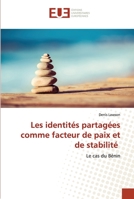 Les identités partagées comme facteur de paix et de stabilité: Le cas du Bénin 6202536675 Book Cover